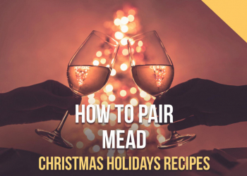 How to pair Mead. Christmas Holidays recipes.