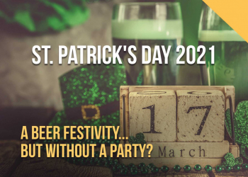St. Patrick's Day 2021. A beer festivity... but without a party?