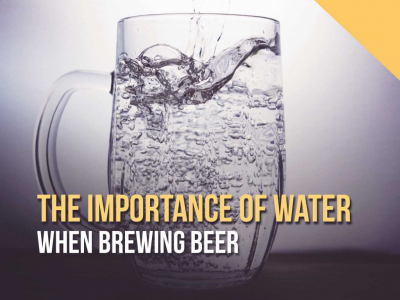 The importance of water when brewing beer